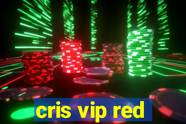 cris vip red